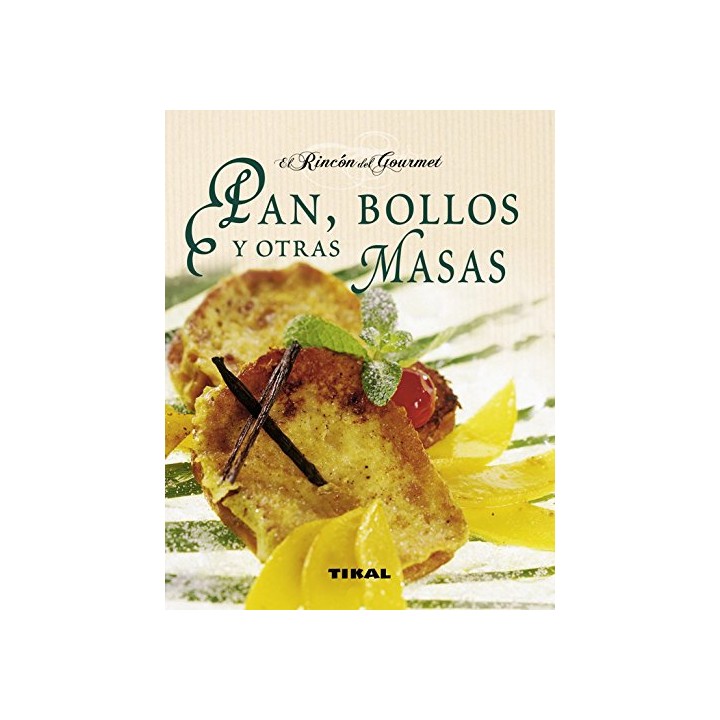 Pan, bollos y otras masas (EL RINCON DEL GOURMET)
